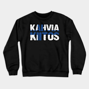 Kahvia Kiitos Coffee Please Finnish Language Finland Suomi Crewneck Sweatshirt